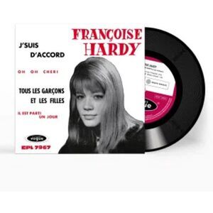 Francoise Hardy - J'suis D'accord / Tous Les Garcons Et Les Filles De Mon Age